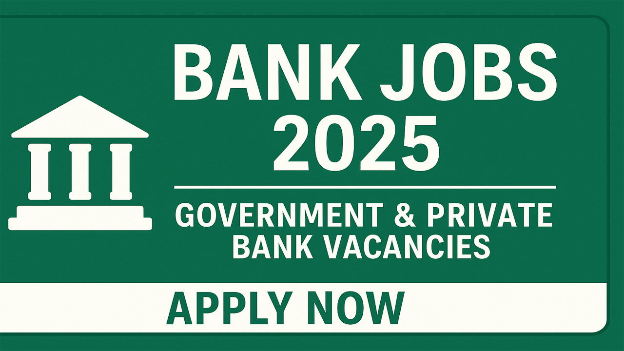 Latest Bank Jobs 2025 in Pakistan – Government and Private Sector Opportunities