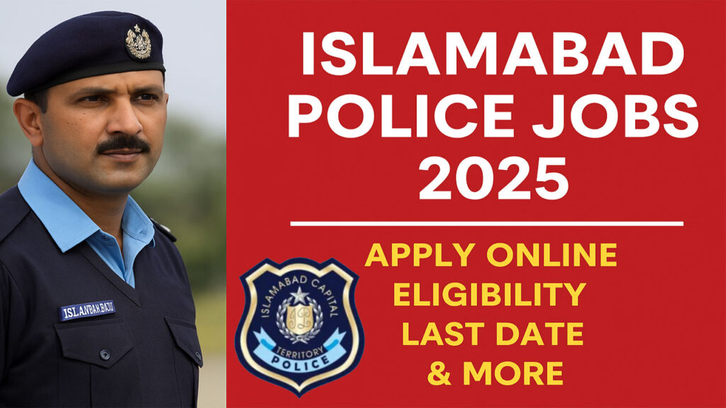Islamabad Police Jobs 2025 | Online Apply, Eligibility, Deadline