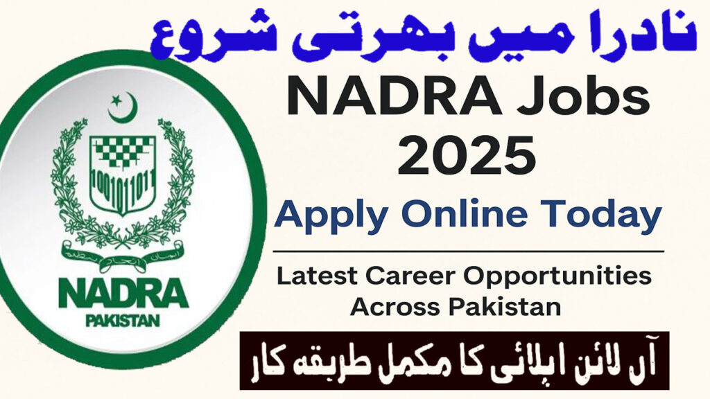 NADRA Jobs 2025 | Apply Online For Latest Career Opportunities Across Pakistan