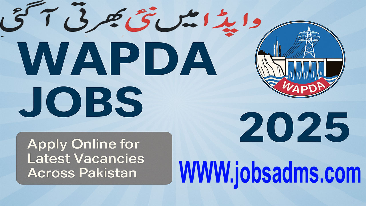 WAPDA Jobs 2025 – Apply Online for Latest Vacancies Across Pakistan
