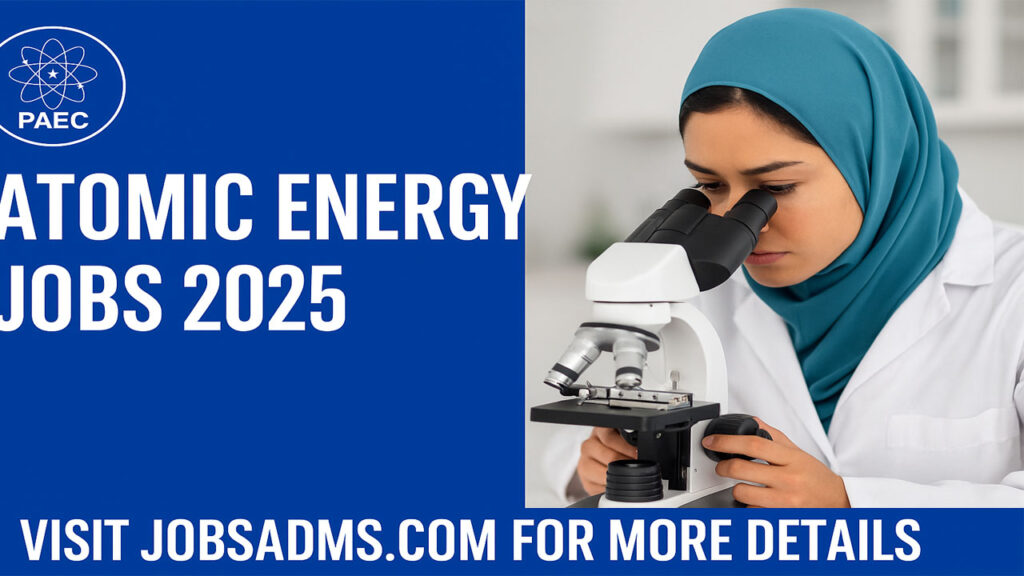 Atomic Energy Jobs 2025 | Apply Online for PAEC Latest Vacancies