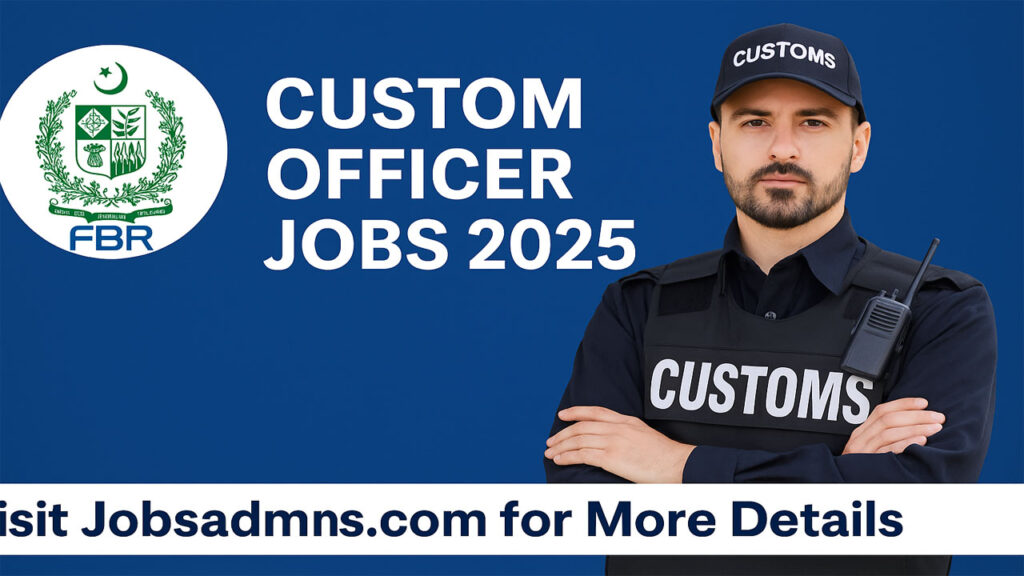 Apply for Custom Officer Jobs 2025 – 500+ New Vacancies