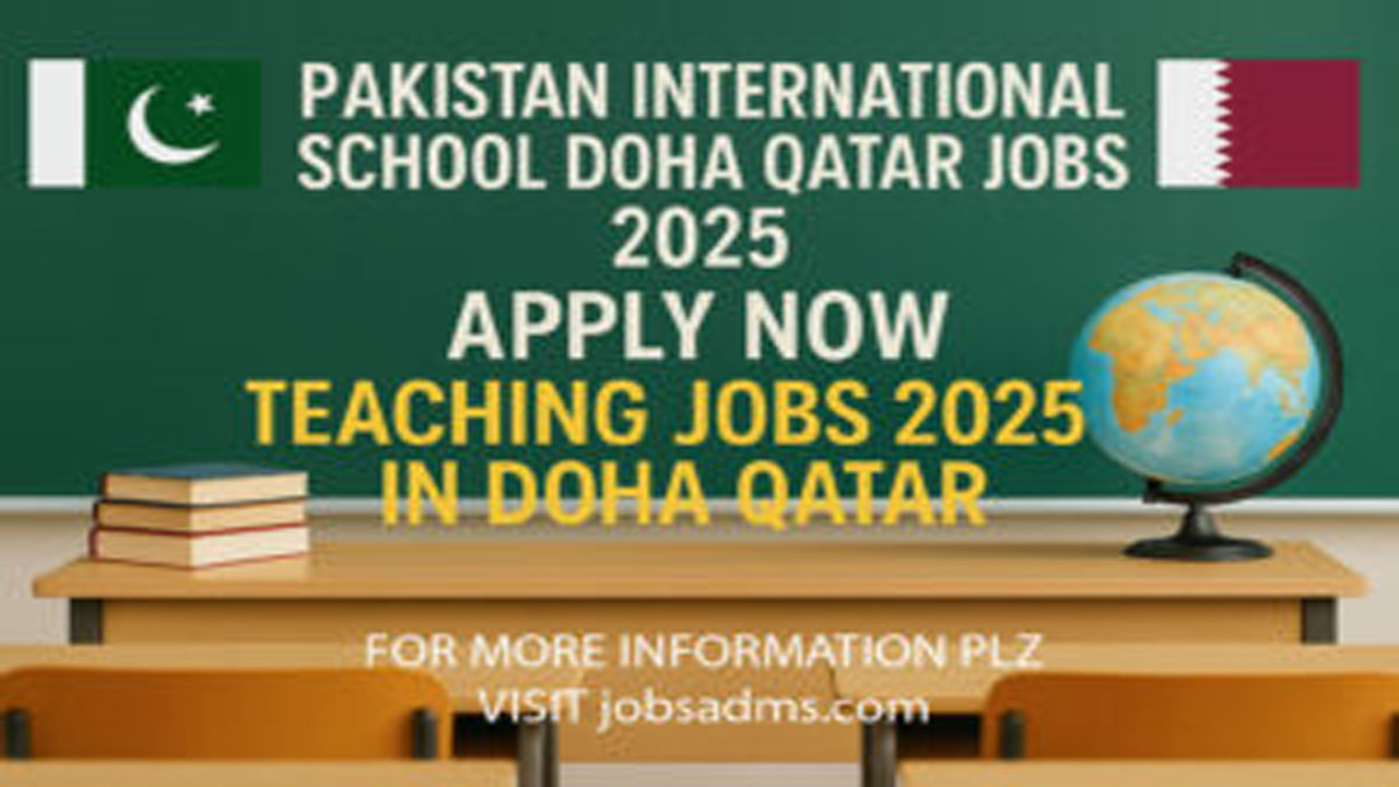 Pakistan International School Doha Qatar Jobs 2025 – Apply Online