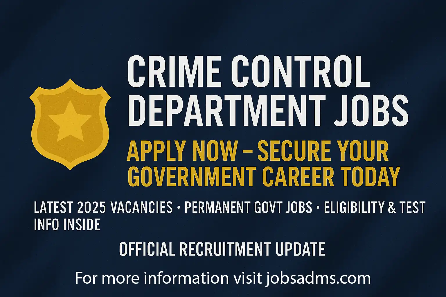 Crime Control Department Jobs 2025 – Apply Online for 500+ Vacancies